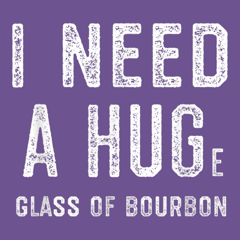 I Need A Huge Glass Of Bourbon T Shirt Bourbon Gifts For Him Vintage Tee by minhPixels | Teevron