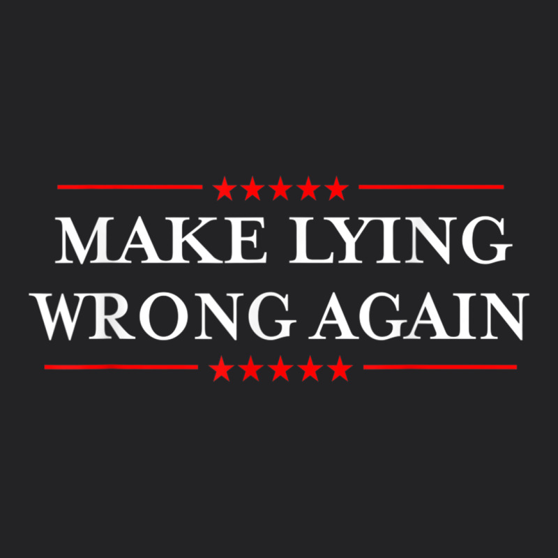Make Lying Wrong Again   Gift Resist Racism Antitrump Vintage Tee by minhPixels | Teevron