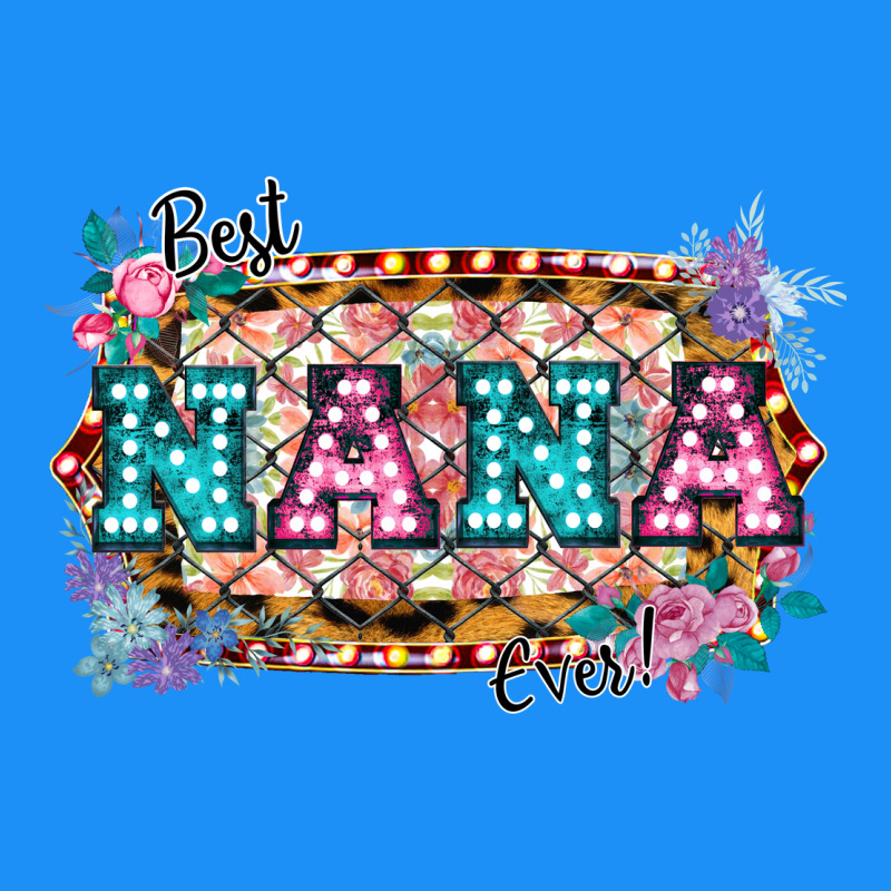 Best Nana Ever! Classic Tee by Bettercallsaul | Teevron