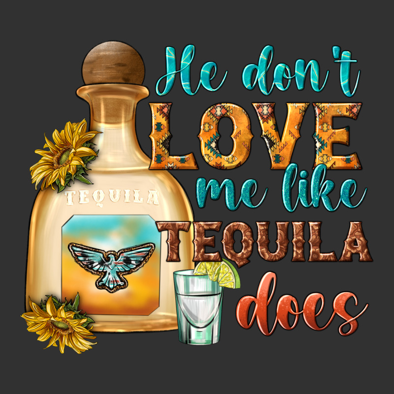 He Dont Love Me Like Tequila Does Urban Heavy Tee by texasbilliewilder | Teevron