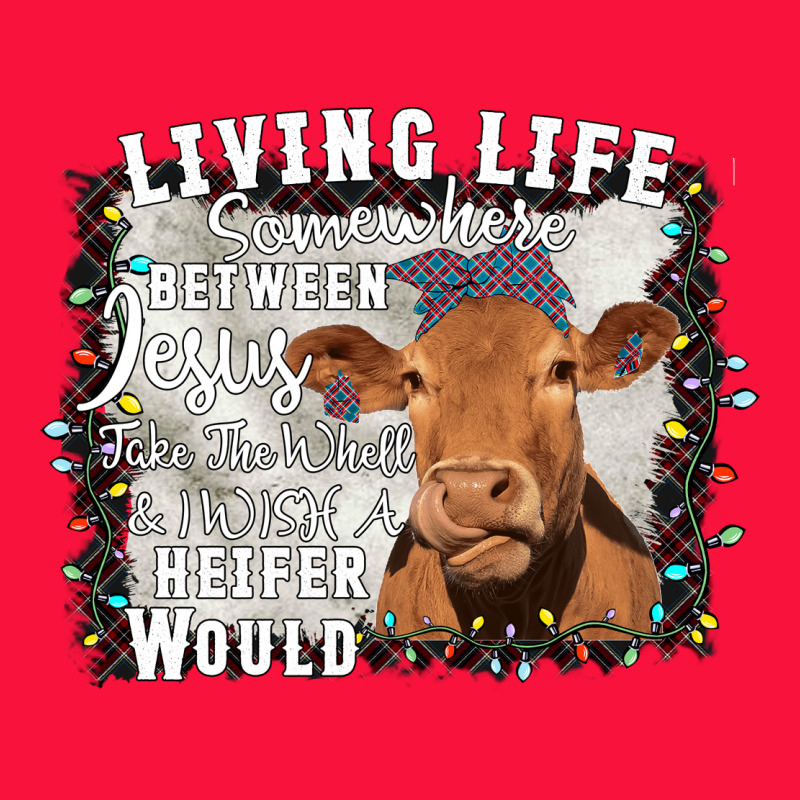 Between Jesus Take The Wheel I Wish A Heifer Would Classic Tee by Bettercallsaul | Teevron