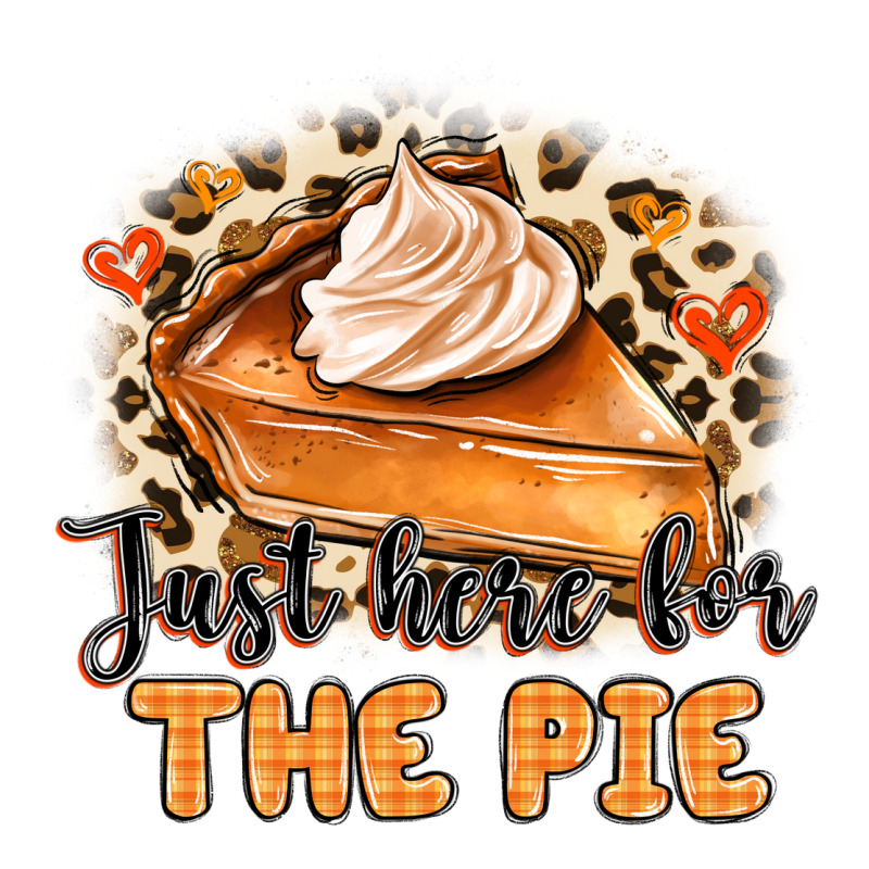 Just Here For The Pie Premium Tee by MaliasSmallBusiness | Teevron