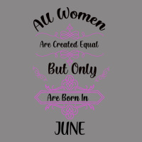 All Women Are Created Equal But Only The Smartest Are Born In July Bla Vintage Tee | Teevron