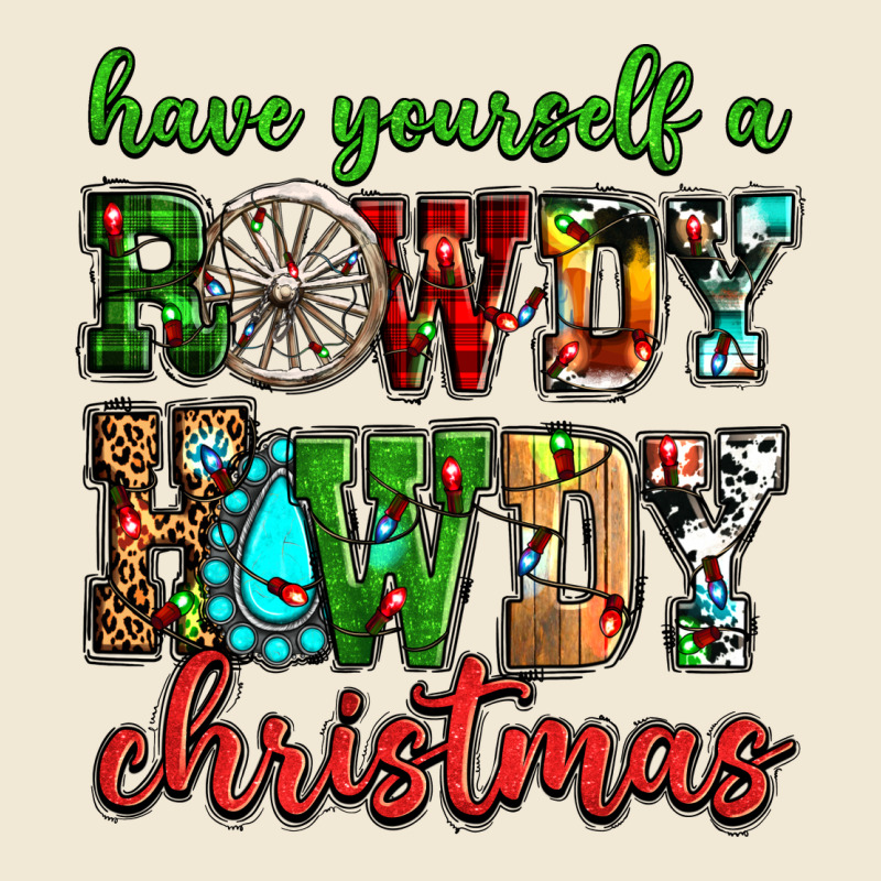 Have Yourself A Rowdy Howdy Christmas Premium Tee by NancyCooperArtShop | Teevron
