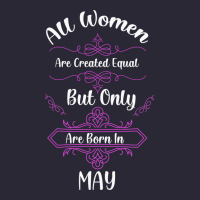 All Women Are Created Equal But Only The Smartest Are Born In May Vintage Tee | Teevron