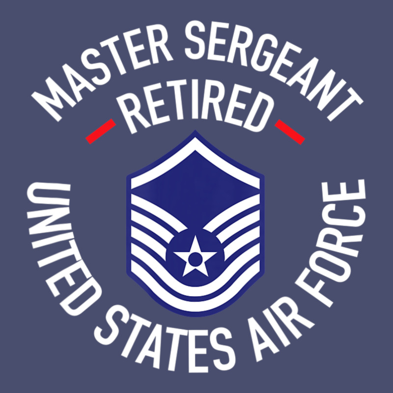 Limited Edition Master Sergeant Retired Air Force Military Retiremen Vintage Tee by lanVoArt | Teevron