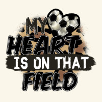 My Heart Is On That Field Soccer Premium Hoodie | Teevron