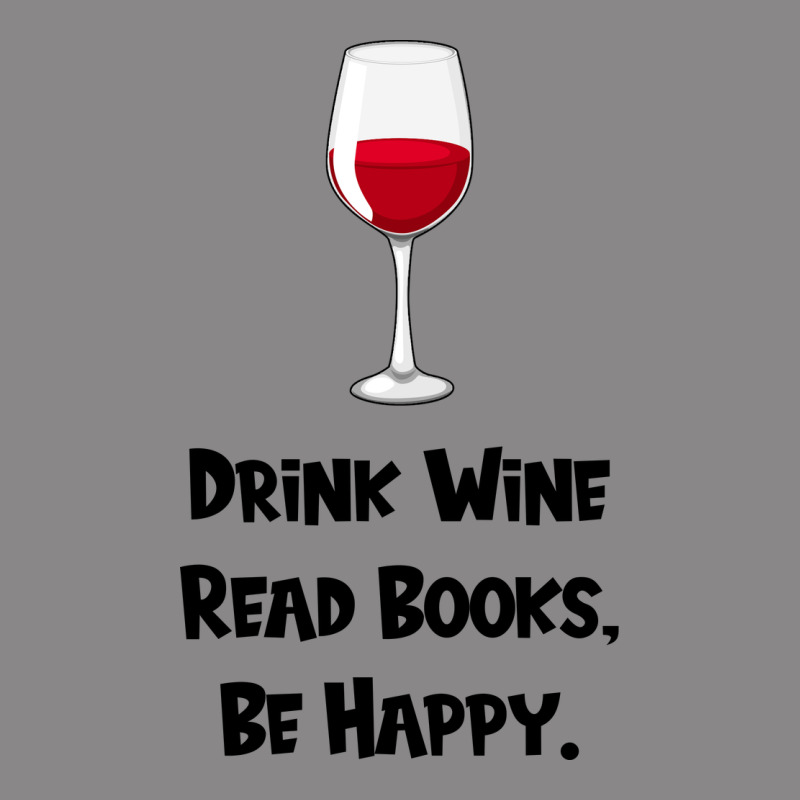 Drink Wine, Read Books, Be Happy Vintage Tee by Bettercallsaul | Teevron