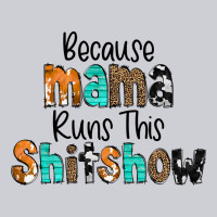 Because Mama Runs This Shitshow Heavyweight Sweatshirt | Teevron