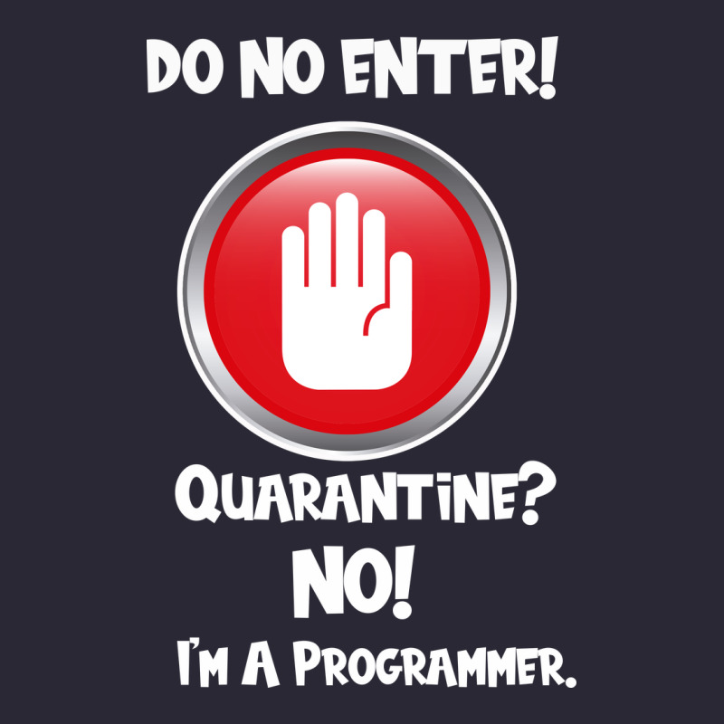 I'm Not In Quarantine I'm A Programmer Vintage Tee by Bettercallsaul | Teevron