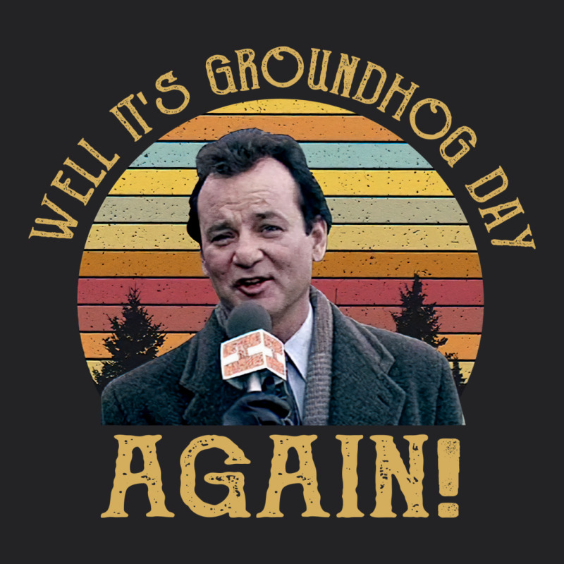 Vintage Well It's Groundhog Day Again Unisex Shirt Vintage Tee by lanVoArt | Teevron