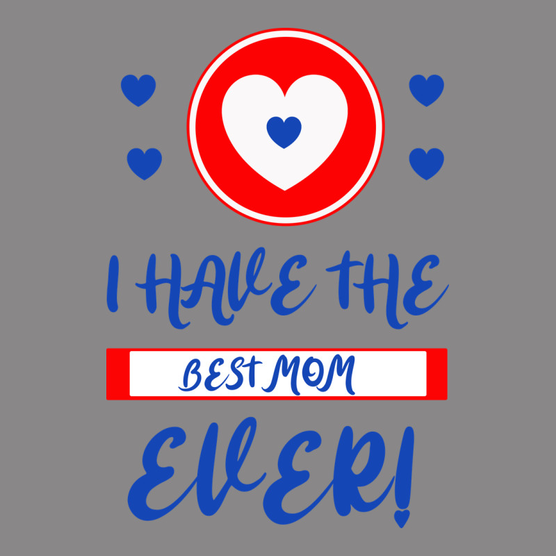 I Have The Best Mom Ever Vintage Tee by Bettercallsaul | Teevron