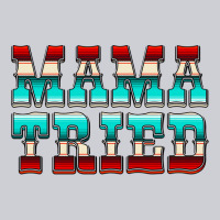 Mama Tried Serape Heavyweight Sweatshirt | Teevron