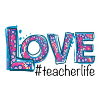 Love Teacher Life | Teevron