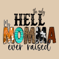 The Only Hell My Momma Ever Raised Heavyweight Sweatshirt | Teevron