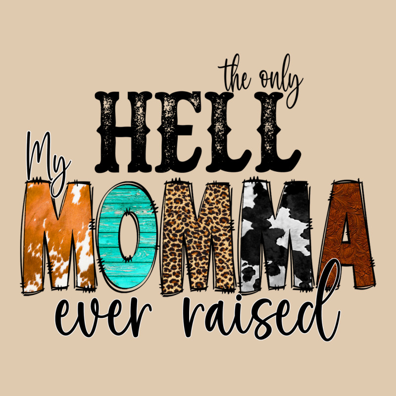 The Only Hell My Momma Ever Raised Heavyweight Sweatshirt by CowCowDesign | Teevron