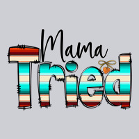Mama Tried Heavyweight Sweatshirt | Teevron