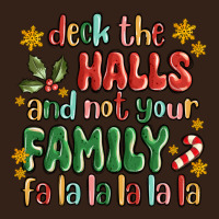 Deck The Halls And Not Your Family Fa La La La Laa Heavy Core Tee | Teevron