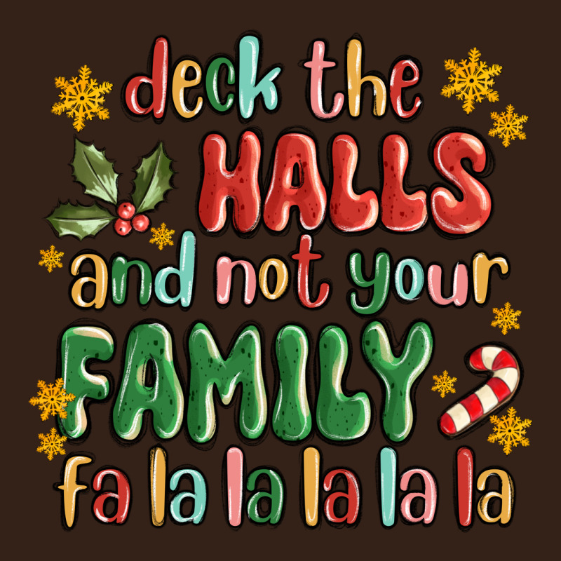 Deck The Halls And Not Your Family Fa La La La Laa Heavy Core Tee by MaliasSmallBusiness | Teevron