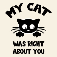 My Cat Was Right About You Vintage Tee | Teevron