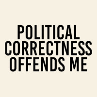 Political Correctness Offends Me Vintage Tee | Teevron