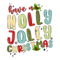 have a holly jolly christmas | Teevron