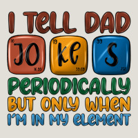 I Tell Dad Jokes Periodically But Only When I'm In Heavy Core Tee | Teevron