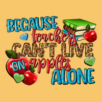Because Teachers Cant Live On Apples Alone Vintage Hoodie | Teevron