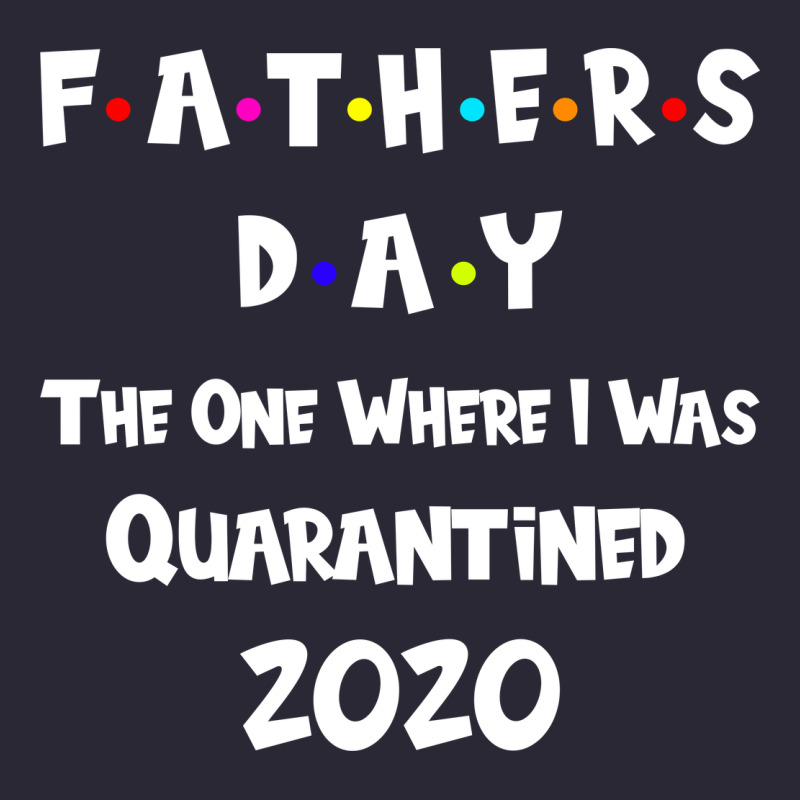 Father S Day The One Where I Was Quarantined 2020 Vintage Tee by Bettercallsaul | Teevron