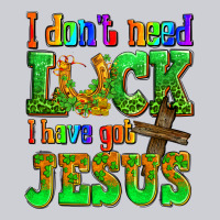 St. Patrick's I Dont Need Luck I Have Got Jesus Heavyweight Sweatshirt | Teevron