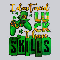 St. Patrick's I Don't Need Luck I Have Skills Heavyweight Sweatshirt | Teevron