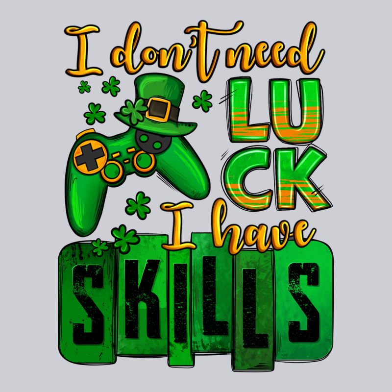 St. Patrick's I Don't Need Luck I Have Skills Heavyweight Sweatshirt by OliviaCreatesArt | Teevron