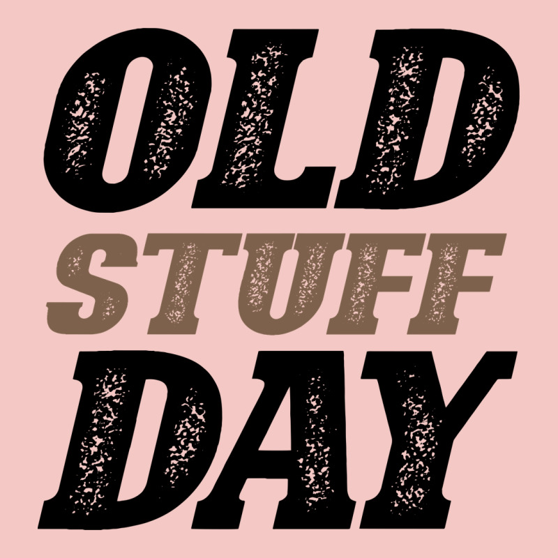 National Old Stuff Day Funny Gift Urban Heavy Tee by Bettercallsaul | Teevron