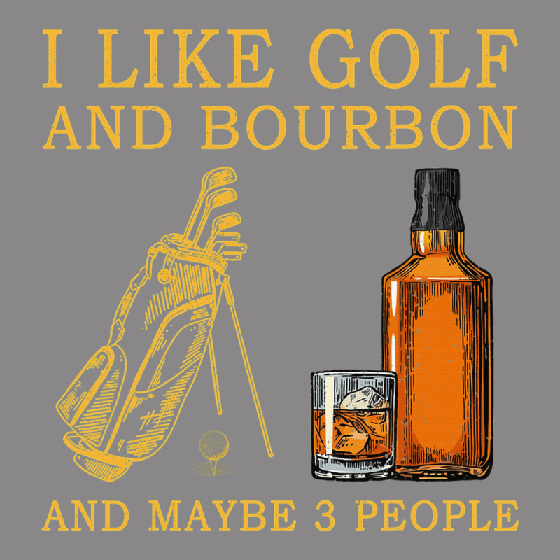 I Like Bourbon And Golf And Maybe 3 People Whiskey Vintage Tee by tuanDangUi | Teevron