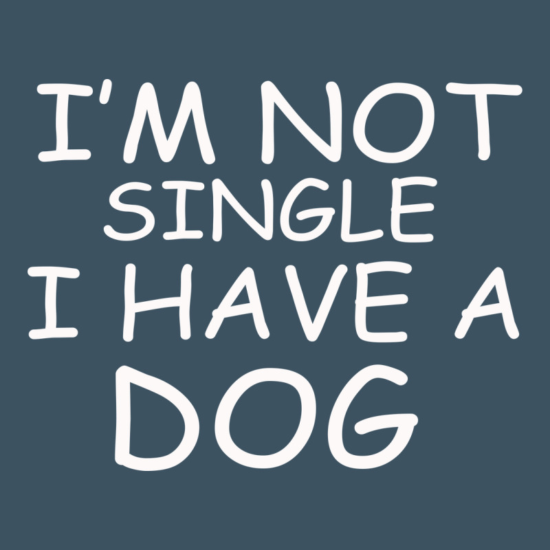 I M Not Single I Have A Dog Urban Heavy Tee by Bettercallsaul | Teevron