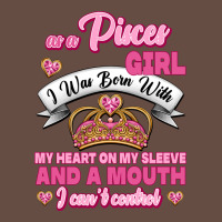 As A Pisces Girl I Was Born With My Heart On My Sleeve And A Mouth Long Sleeve Tee | Teevron