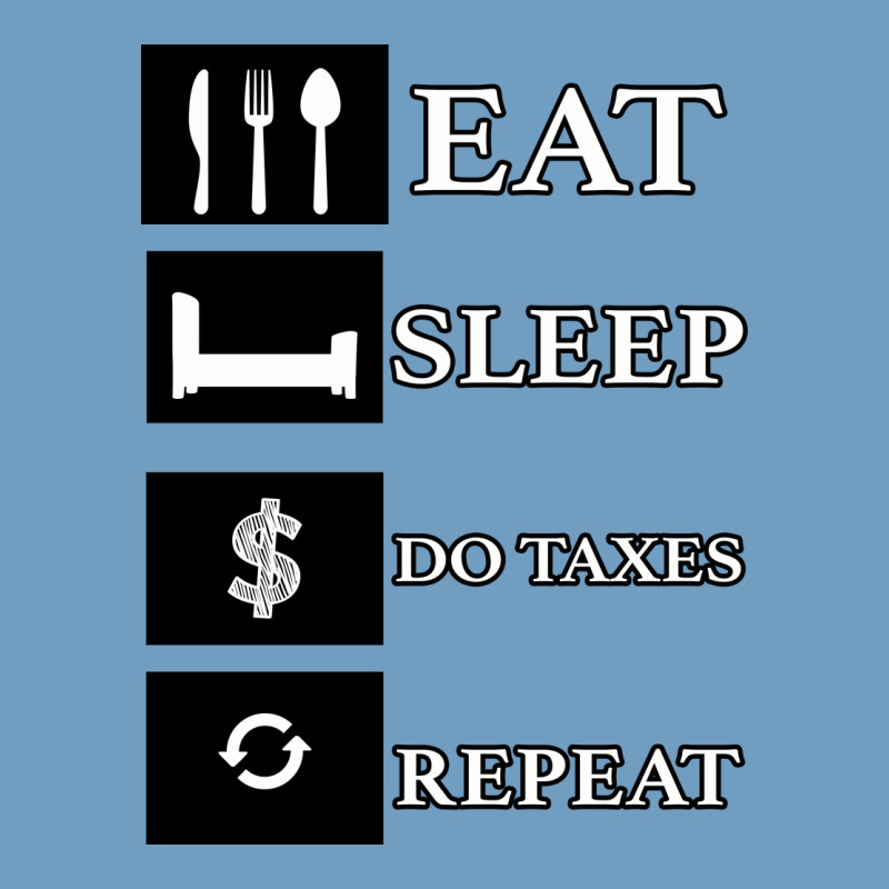 Tax Day Eat Sleep Do Taxes Repeat Gift Urban Heavy Tee by Bettercallsaul | Teevron