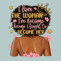 I Love The Woman I've Become Because I Fought To B Heavy Core Tee | Teevron