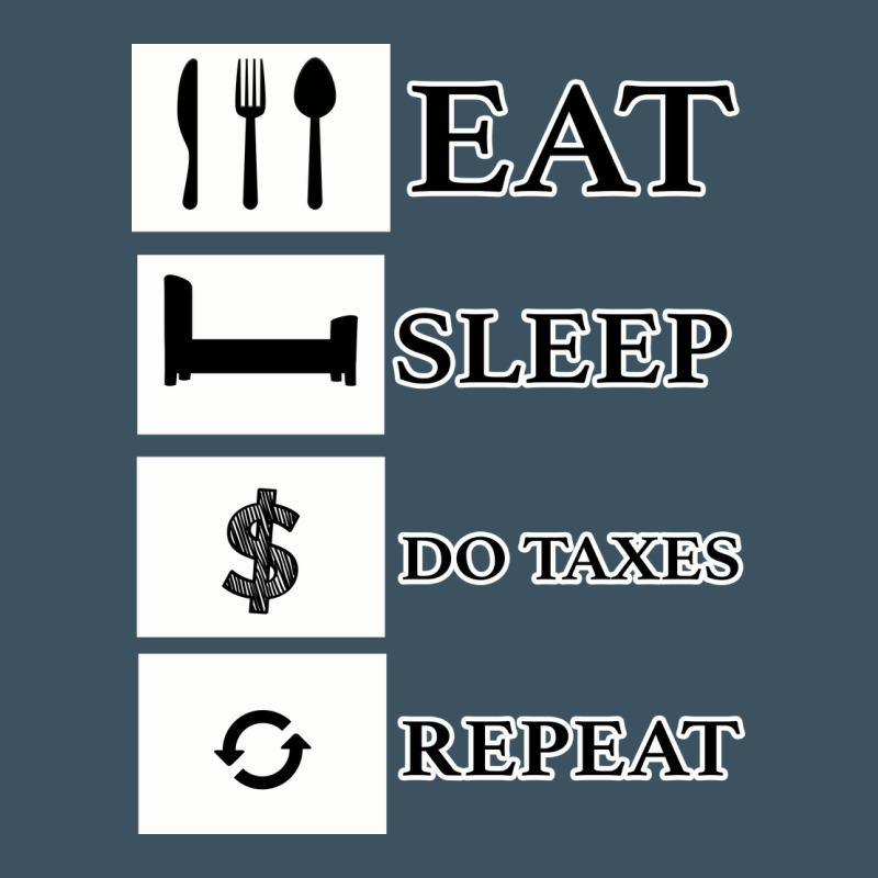 Tax Day Eat Sleep Do Taxes Repeat Gift Urban Heavy Tee by Bettercallsaul | Teevron