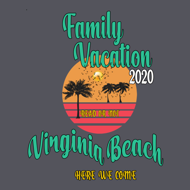 Family Vacation 2020 Read Or Not Virginia Beach Here We Come Vintage Hoodie by Bettercallsaul | Teevron
