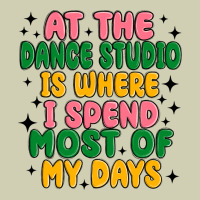 At The Dance Studio Is Where I Spend  Most Of My D Heavy Core Tee | Teevron