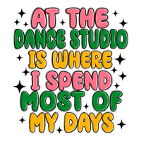 at the dance studio is where i spend  most of my d | Teevron