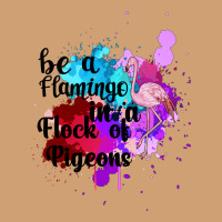 Be A Flamingo In A Flock Of Pigeons Vintage Tee | Teevron