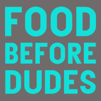 Food Before Dudes Urban Heavy Tee | Teevron