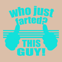 Who Just Farted This Guy Urban Heavy Tee | Teevron