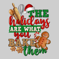 The Holidays Are What You Bake Them Premium Tee | Teevron