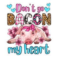 don't go bacon my heart olivia | Teevron