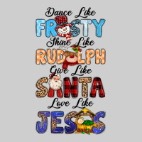 Dance Like Frosty Shine Like Rudolph Give Like Premium Tee | Teevron