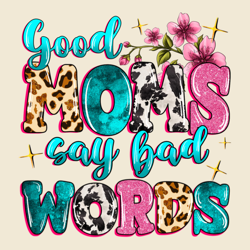 Good Moms Say Bad Words Premium Tee by MaliasSmallBusiness | Teevron