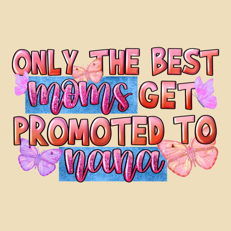 Only The Best Moms Get Promoted To Nana Premium Hoodie by FaDigitalArtStudio | Teevron